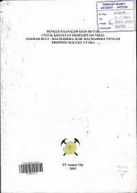 Penggunaan kawasan hutan untuk kegiatan eksploitasi nikel daerah Buli - Halmahera, Kab. Halmahera Tengah, Propinsi Maluku Utara