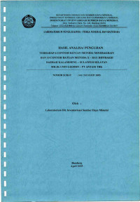 Hasil Analisa/Pengujian terhadap 6 contoh batuan metoda mineragrafi dan 10 contoh batuan metoda X-Ray diffraksi daerah Kalamiseng - Sulawesi Selatan: Nomor Surat 361/2411/GOP/2005