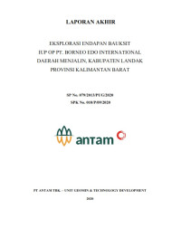 Laporan akhir eksplorasi endapan bauksit IUP OP PT Borneo Edo Internasional daerah Menjalin, Kabupaten Landak Provinsi Kalimantan Barat SP No. 079/2013/PUG/2020 SPK No. 010/P/09/2020