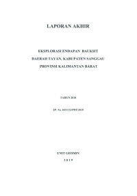 Laporan akhir eksplorasi endapan bauksit daerah Tayan, Kabupaten Sanggau Provinsi Kalimantan Barat tahun 2018 SP No. 045/122/PDT/2018
