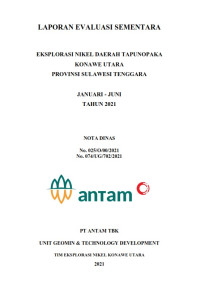 Laporan evaluasi sementara eksplorasi nikel daerah Tapunopaka Konawe Utara Provinsi Sulawesi Tenggara Januari-Juni Tahun 2021 : nota dinas no. 025/O/00/2021 no. 074/UG/702/2021