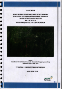 Laporan Pengukuran dan Pematokan Batas Wilayah Izin Usaha Pertambangan Operasi Produksi No.541.2/005/kpts/ESDM/2010 KW: 98 PP 0138 PT. Antam (Persero) TBK-UBPE Pongkor