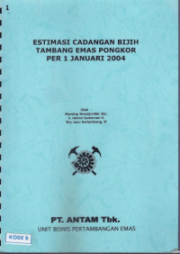 Estimasi cadangan bijih tambang emas Pongkor per 1 Januari 2004