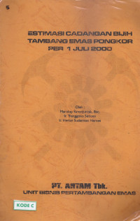 Estimasi cadangan bijih tambang emas pongkor per 1 Juli 2000