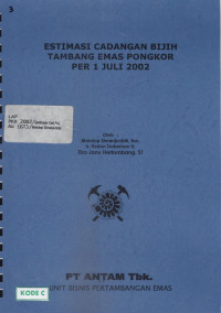 Estimasi cadangan bijih tambang emas pongkor per 1 Juli 2002
