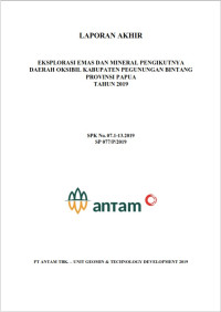 Laporan Akhir Eksplorasi Emas dan Mineral Pengikutnya Daerah oksibil Kabupaten Pengunungan Bintang Provinsi Papua SPK no. 07.1-13.2019 SP no 077/P/2019