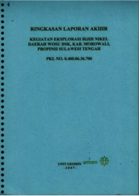 Ringkasan laporan akhir kegiatan eksplorasi bijih nikel, Daerah Wosu Dsk, Kab. Morowali, Propinsi Sulawesi Tengah : PKL No. 0.400.06.36.700